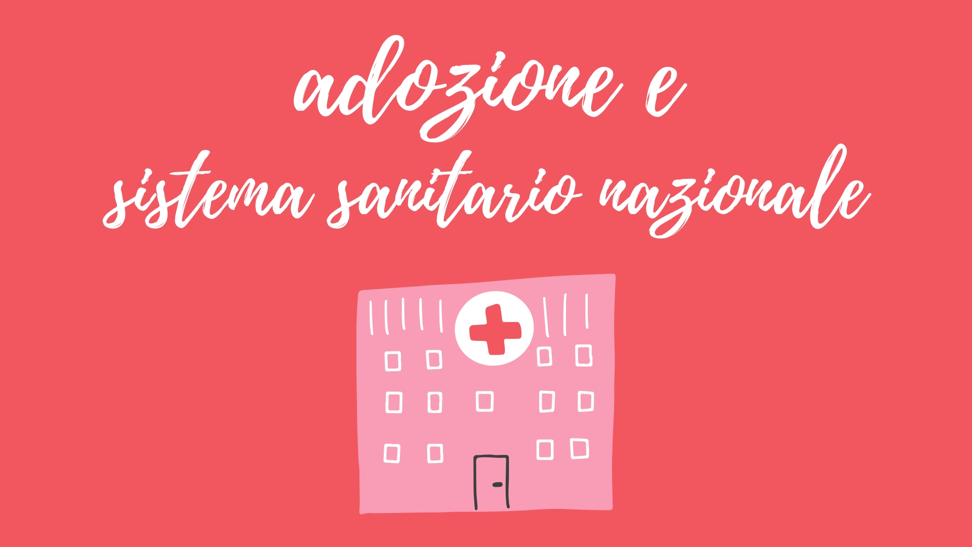 Come viene supportato il tema dell'adozione dal nostro sistema sanitario nazionale?